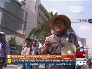 Mexico banjir dengan demonstrasi jalanan