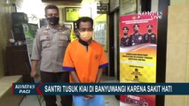 Polisi Ungkap Motif Penusukan Seorang Kiai oleh Santri di Banyuwangi