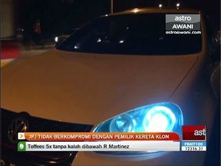 JPJ tidak berkompromi dengan pemilik kereta klon