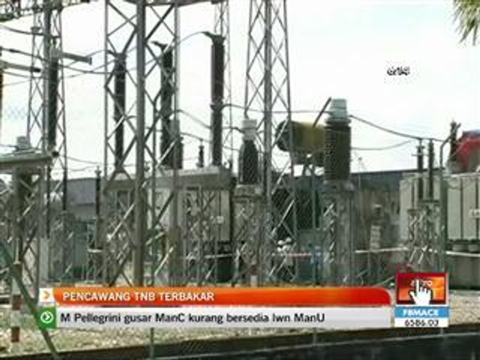 Pencawang TNB terbakar