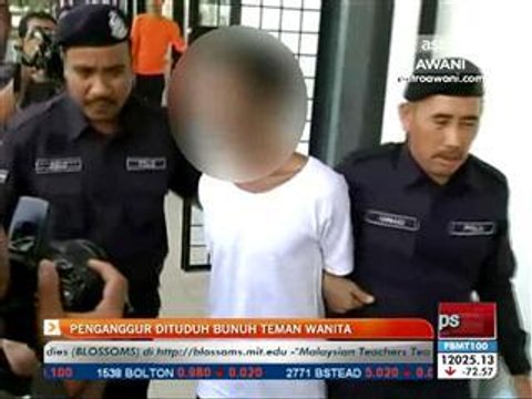 Penganggur dituduh bunuh teman wanita