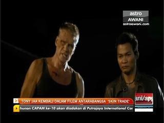 Tony Jaa kembali dalam filem antarabangsa 'Skin Trade'