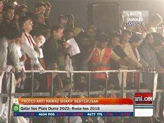 Protes anti Nawaz Sharif diteruskan