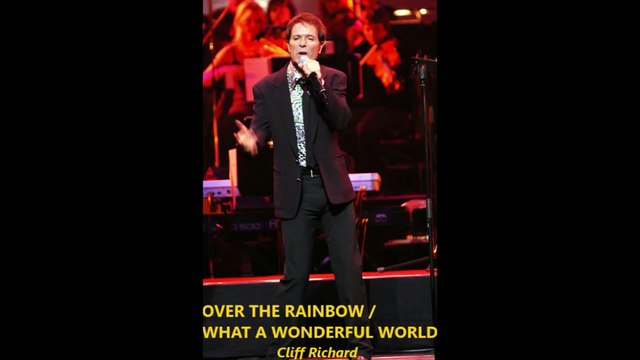 SOMEWHERE OVER THE RAINBOW / WHAT A WONDERFUL WORLD by Cliff Richard - Live In Amsterdam 2005 + lyrics