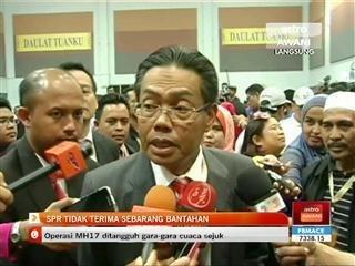 SPR tidak terima sebarang bantahan