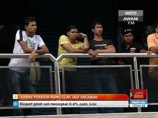 Kawal pekerja asing elak jadi ancaman