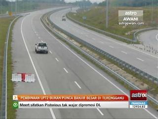 Pembinaan LPT2 bukan punca banjir besar di Terengganu