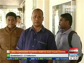 Ahli perniagaan didakwa rempuh DUN Pulau Pinang