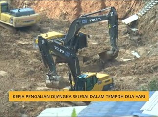 Kerja penggalian dijangka selesai dalam tempoh dua hari