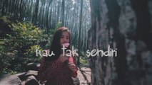 KAU TAK SENDIRI BONDAN PRAKOSO Cover by Bulbul efendi