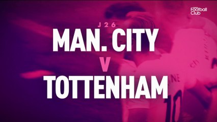 Retour sur Man City / Tottenham, un match fabuleux (J26) - Canal Football Club