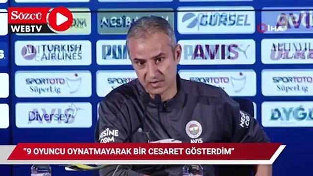 İsmail Kartal: 9 oyuncu oynatmayarak bir cesaret gösterdim