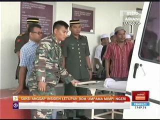 Saksi anggap insiden letupan bom umpama mimpi ngeri