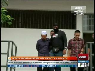 Buruh Binaan didakwa jadi anggota militan IS