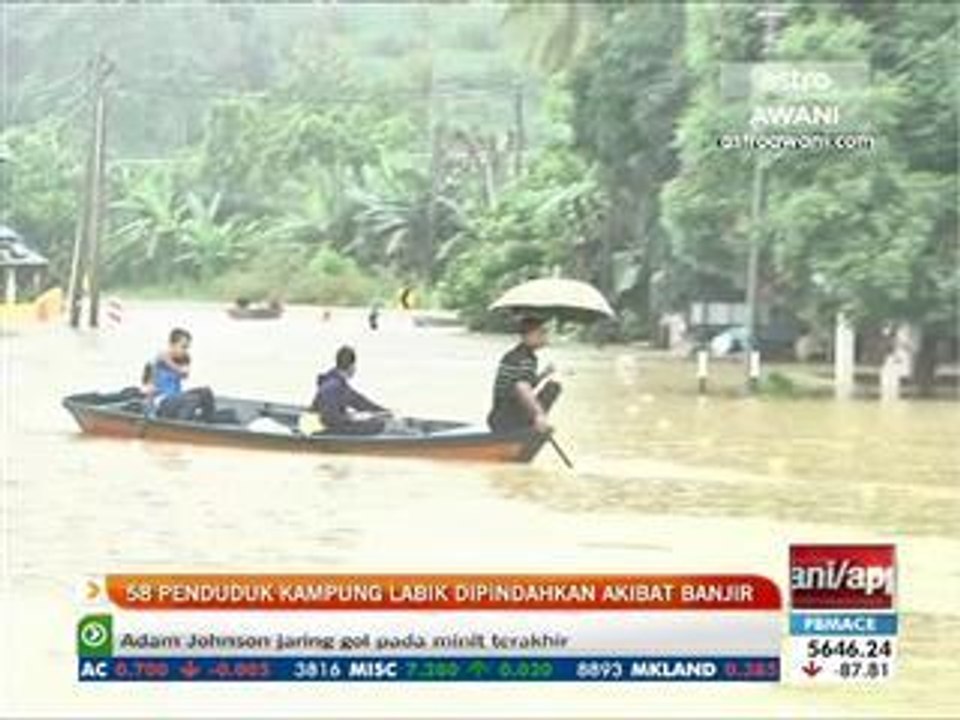 58 penduduk Kampung Labik dipindahkan akibat banjir