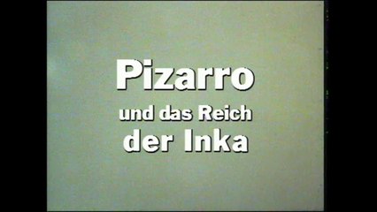 Es war einmal ... Amerika - 11. Pizarro und das Reich der Inka