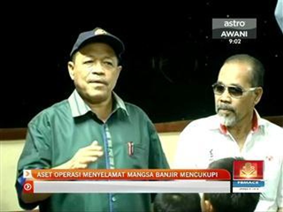 Aset operasi menyelamat mangsa babnjir mencukupi