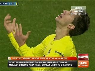 Atletico Madrid tewas tipis ke atas Villarreal