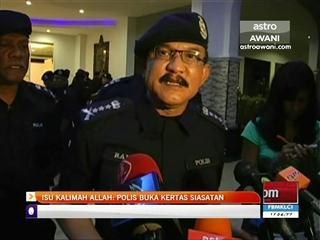 Isu kalimah Allah: Polis buka kertas siasatan