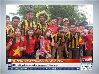 Tetap ke Hanoi walaupun wujud ancaman