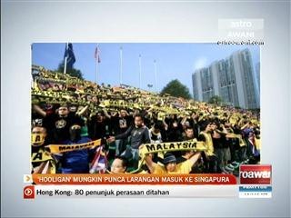'Hooligan' mungkin punca larangan masuk ke Singapura