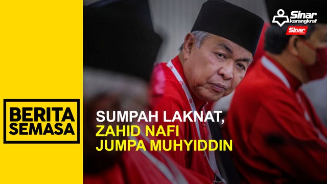 Sumpah laknat, Zahid nafi jumpa Muhyiddin