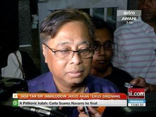 Jasa Tan Sri Jamaluddin Jarjis akan terus dikenang