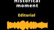 EDITORIAL EN INGLÉS: Historical moment