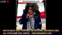 Watch Macy Gray Perform the National Anthem at NBA All-Star Game 2022 (Video) - 1breakingnews.com