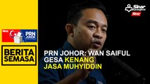 PRN Johor: Wan Saiful gesa kenang jasa Muhyiddin