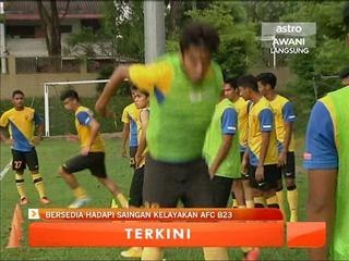 Bersedia hadapi saingan kelayakan AFC B23