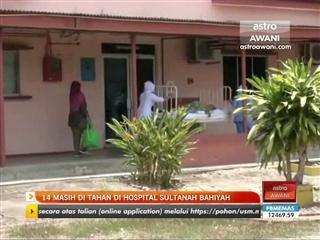 14 masih ditahan di Hospital Sultanah Bahiyah