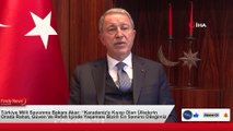 Türkiye Milli Savunma Bakanı Akar Karadeniz'e Kıyısı Olan Ülkelerin Orada Rahat, Güven Ve Refah İçinde Yaşaması Bizim En Samimi Dileğimiz