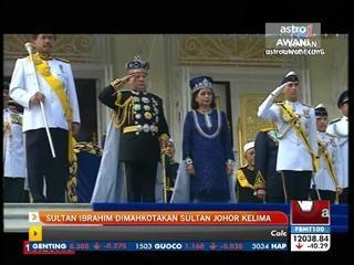 Sultan Ibrahim dimahkotakan Sultan Johor Ke-5
