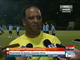 Dua pemain JDT terpaksa disisihkan