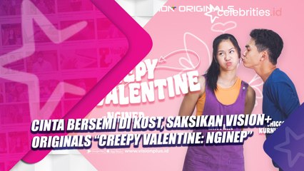 Cinta Bersemi di Kost, Saksikan Vision+ Originals “Creepy Valentine: Nginep”