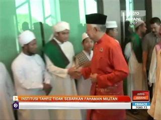 Institusi tahfiz tidak segarkan fahaman militan