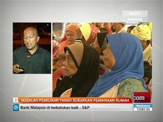 Masalah pemilikan tanah sukarkan pembinaan rumah