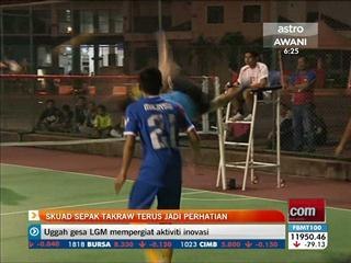 Skuad sepak takraw terus jadi perhatian