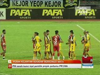 Perak-Kelantan sekadar berkongsi mata