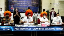 Polri tindak lanjuti temuan minyak goreng yang diduga ditimbun