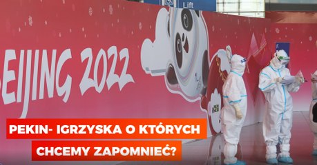 Pekin: Igrzyska. o których chcemy zapomnieć?