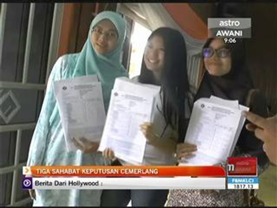 Tiga sahabat keputusan cemerlang