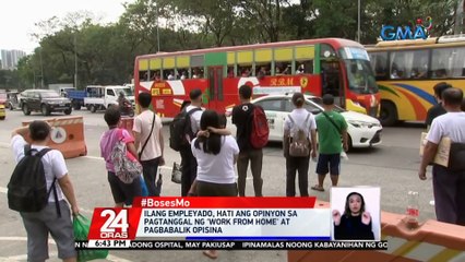 #BosesMo: Ilang empleyado, hati ang opinyon sa pagtanggal ng 'work from home'... | 24 Oras
