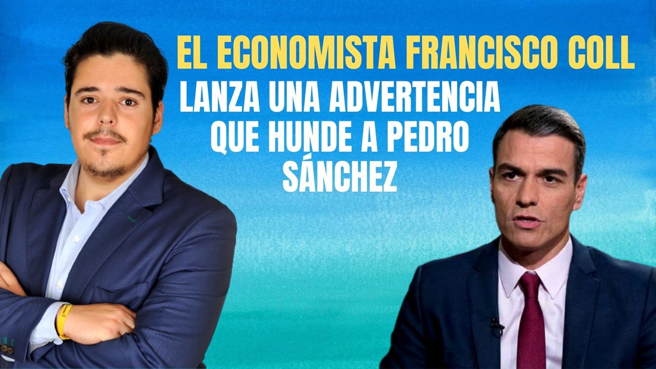 El economista Francisco Coll lanza una advertencia que hunde a Pedro Sánchez: “Deberían saltar las alarmas en Moncloa”