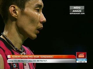 Adakah Chong Wei akan tersenarai?
