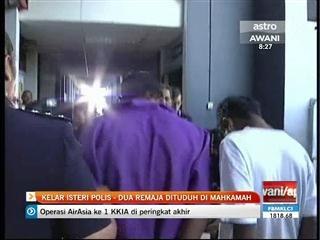 Kelar isteri polis: Dua remaja dituduh di mahkamah