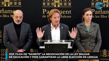 Vox tilda de “sainete” la negociación de la Ley balear de Educación y pide garantizar la libre elección de lengua