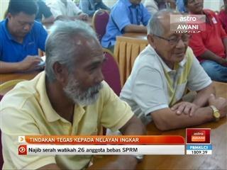 Tindakan tegas kepada nelayan ingkar