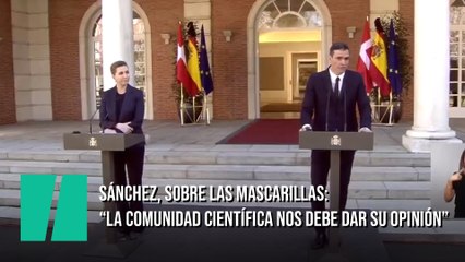 Sánchez, sobre las mascarillas: "Tiene que ser la comunidad científica la que nos dé su opinión"